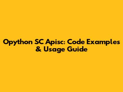 Opython SC Apisc: Code Examples & Usage Guide