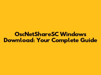 OscNetShareSC Windows Download: Your Complete Guide