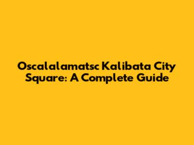 Oscalalamatsc Kalibata City Square: A Complete Guide