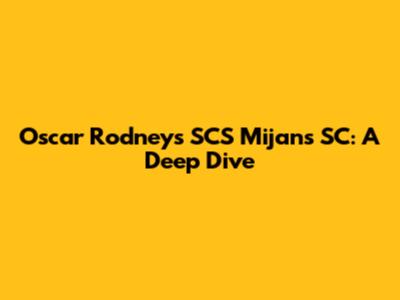 Oscar Rodney's SCS Mijan's SC: A Deep Dive