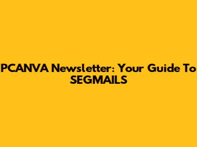 PCANVA Newsletter: Your Guide To SEGMAILS
