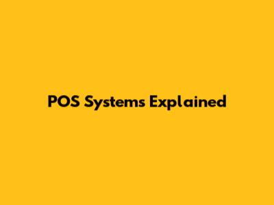 POS Systems Explained