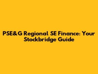 PSE&G Regional SE Finance: Your Stockbridge Guide