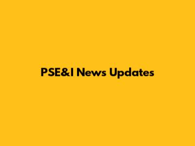 PSE&I News Updates