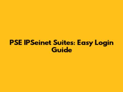 PSE IPSeinet Suites: Easy Login Guide