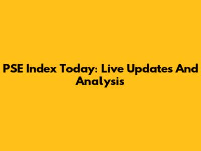 PSE Index Today: Live Updates And Analysis