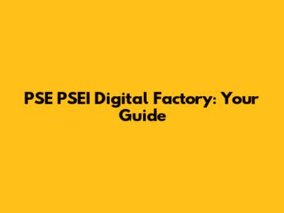 PSE PSEI Digital Factory: Your Guide