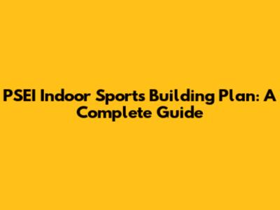 PSEI Indoor Sports Building Plan: A Complete Guide