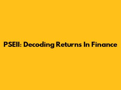 PSEII: Decoding Returns In Finance