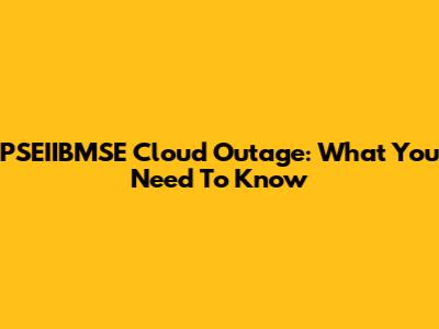 PSEIIBMSE Cloud Outage: What You Need To Know