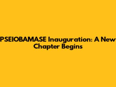 PSEIOBAMASE Inauguration: A New Chapter Begins