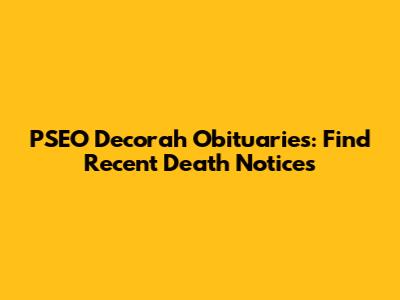PSEO Decorah Obituaries: Find Recent Death Notices