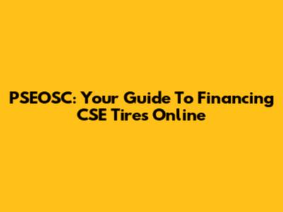 PSEOSC: Your Guide To Financing CSE Tires Online