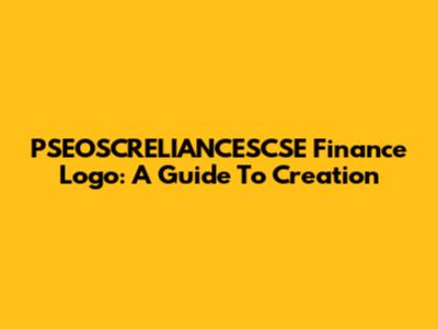 PSEOSCRELIANCESCSE Finance Logo: A Guide To Creation