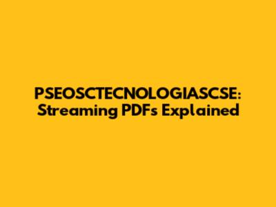 PSEOSCTECNOLOGIASCSE: Streaming PDFs Explained
