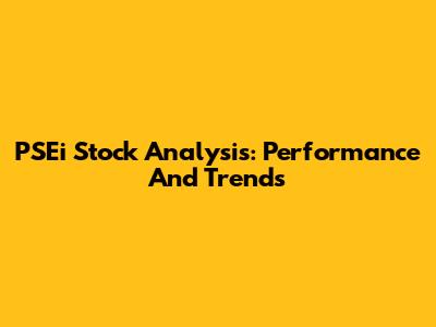 PSEi Stock Analysis: Performance And Trends