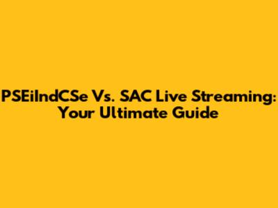 PSEiIndCSe Vs. SAC Live Streaming: Your Ultimate Guide