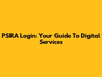 PSIRA Login: Your Guide To Digital Services