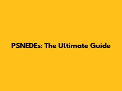 PSNEDEs: The Ultimate Guide