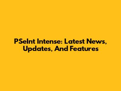 PSeInt Intense: Latest News, Updates, And Features