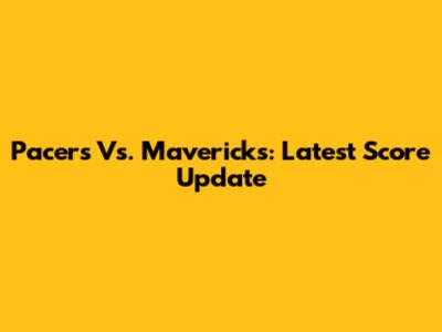 Pacers Vs. Mavericks: Latest Score Update