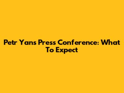 Petr Yan's Press Conference: What To Expect