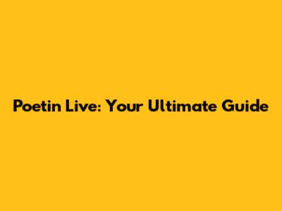 Poetin Live: Your Ultimate Guide