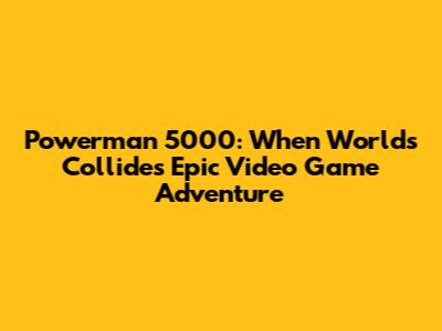 Powerman 5000: When Worlds Collide's Epic Video Game Adventure