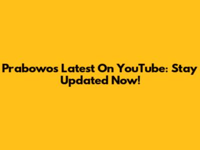 Prabowo's Latest On YouTube: Stay Updated Now!