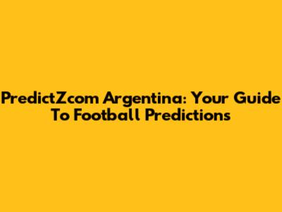PredictZcom Argentina: Your Guide To Football Predictions