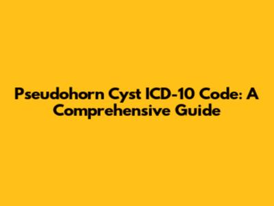 Pseudohorn Cyst ICD-10 Code: A Comprehensive Guide