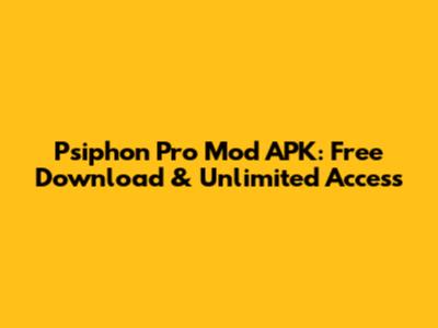 Psiphon Pro Mod APK: Free Download & Unlimited Access