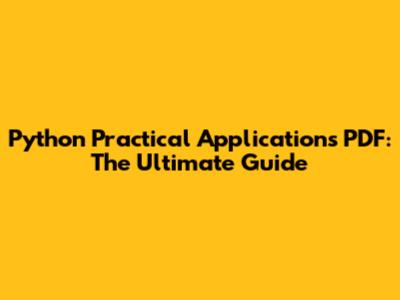 Python Practical Applications PDF: The Ultimate Guide