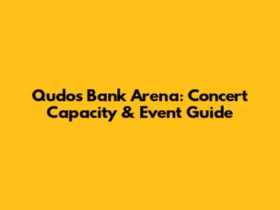 Qudos Bank Arena: Concert Capacity & Event Guide