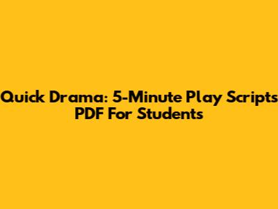 Quick Drama: 5-Minute Play Scripts PDF For Students