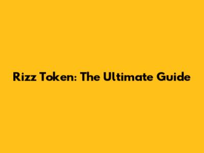Rizz Token: The Ultimate Guide