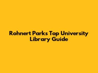 Rohnert Park's Top University Library Guide