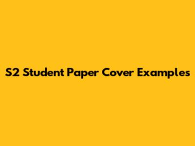 S2 Student Paper Cover Examples