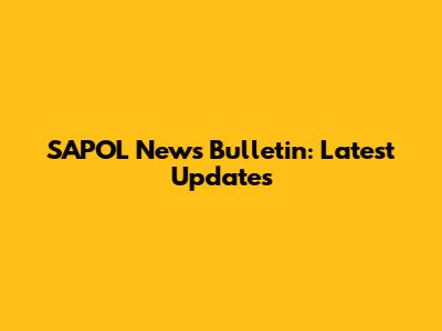 SAPOL News Bulletin: Latest Updates