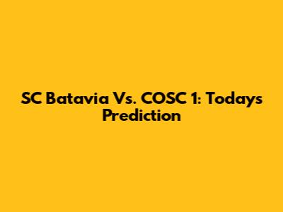 SC Batavia Vs. COSC 1: Today's Prediction