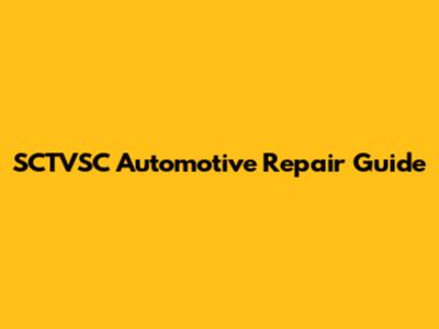 SCTVSC Automotive Repair Guide