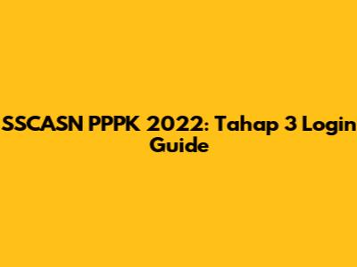 SSCASN PPPK 2022: Tahap 3 Login Guide