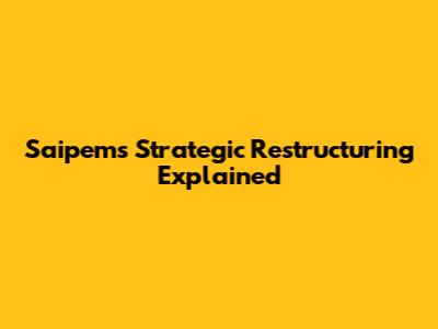Saipem's Strategic Restructuring Explained