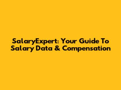 SalaryExpert: Your Guide To Salary Data & Compensation