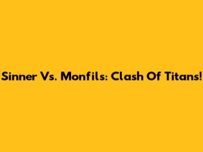 Sinner Vs. Monfils: Clash Of Titans!