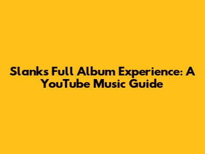 Slank's Full Album Experience: A YouTube Music Guide