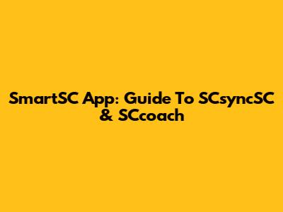SmartSC App: Guide To SCsyncSC & SCcoach