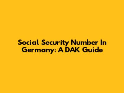 Social Security Number In Germany: A DAK Guide