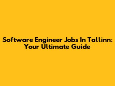 Software Engineer Jobs In Tallinn: Your Ultimate Guide