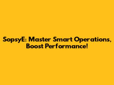 SopsyE: Master Smart Operations, Boost Performance!